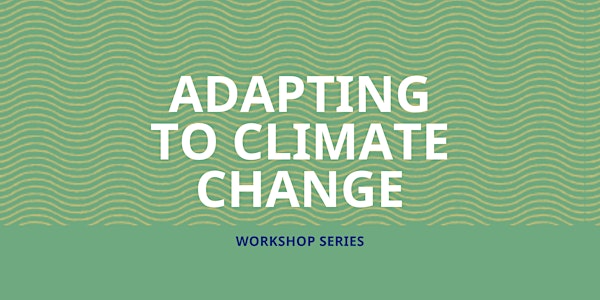 Adapting to Climate Change | Green Leagues Workshop Series