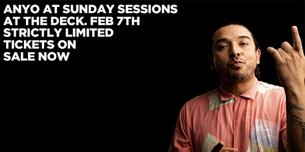 IMPORTANT - WEEK 9 - ANYO @ Sunday Sessions The Deck (Strictly 21+ Only)