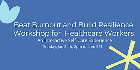 Beat Burnout and Build Resilience Workshop for  Healthcare Workers primary image