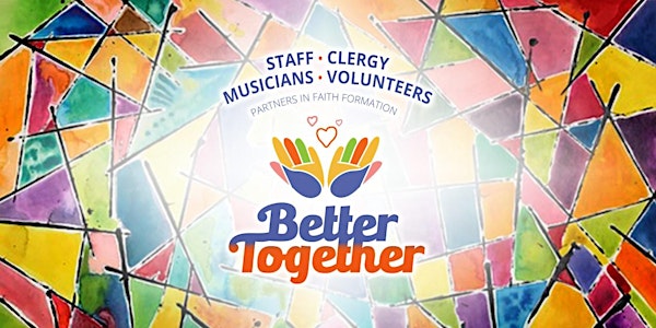 Better Together 2021: A Faith Formation Mini-Conference