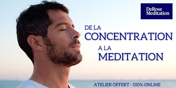 ATELIER "DE LA CONCENTRATION A LA MEDITATION"