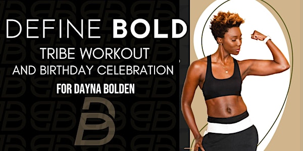 DEFINE BOLD Workout Experience and Birthday Celebration for Dayna Bolden