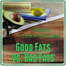 Good Fats vs. Bad Fats Health Education Class primary image