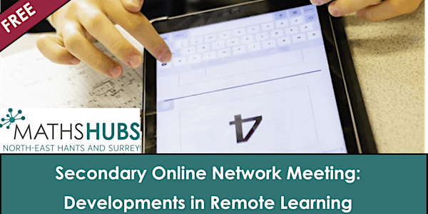 Secondary Online Network Meeting:  Developments in Remote Learning