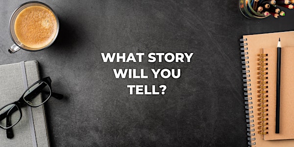 What Story Will You Tell?  — Virtual Mini Writing Retreats