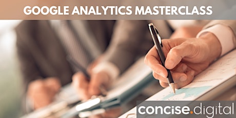 Google Analytics Masterclass | Concise Workshop 2021 primary image