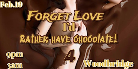 Forget Love I’d Rather Have Chocolate primary image