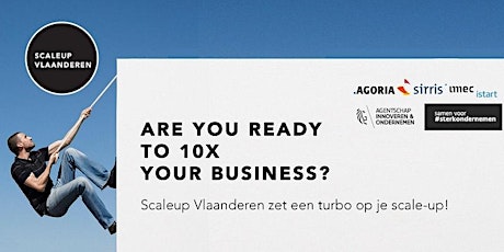 Primaire afbeelding van Infosessie Scaleup Vlaanderen - Are you ready to 10X your business?