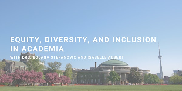 Equity, Diversity, and Inclusion in Academia with Drs. Stefanovic & Aubert
