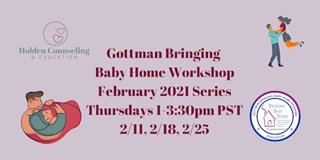Gottman Bringing Baby Home Workshop-February 2021 Series primary image