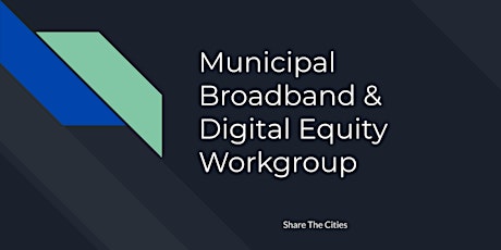 Municipal Broadband & Digital Equity -- HB 1336 Meeting 1/28/2021