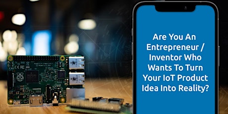 Turn Your IoT Product Idea Into Reality - 7 Part Workshop Series primary image