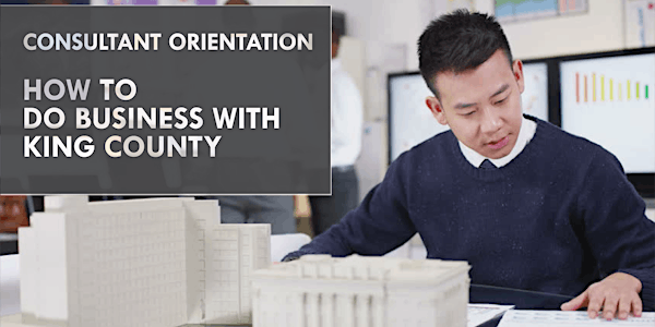 King County Architecture & Engineering Consultant Orientation