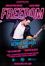 FREEDOM-Broadway Salutes George Michael Starring John Arthur Greene & more primary image