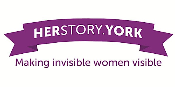 Herstory York: Making Invisible Women Visible