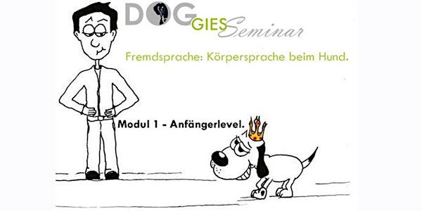 DOGGIES PräsenzSeminar: "Körpersprache beim Hund", Modul 1 (Anfängerlevel)