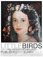 Matt Palmer's Little Birds  Show  opens at Published Art Thurs 26 Feb. Join us. primary image