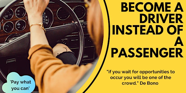 Become a driver instead of a passenger