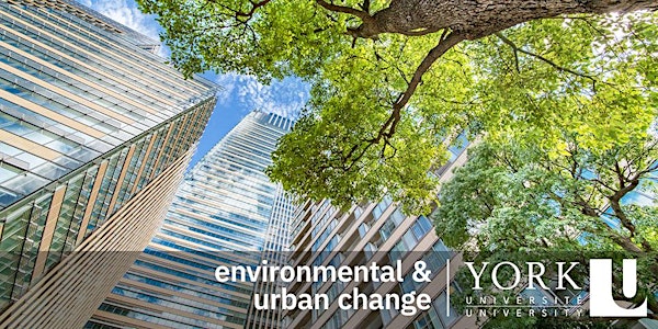 Earth Day with Environmental and Urban Change, YorkU