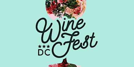 DC Wine Fest! Spring Edition tickets