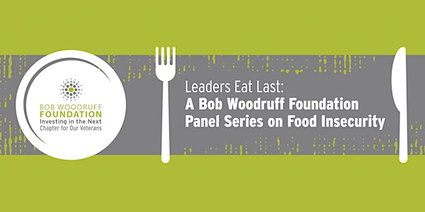 Leaders Eat Last:  Defining Food Insecurity Virtual Panel