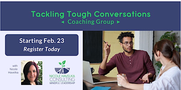Tackling Tough Conversations Coaching Group