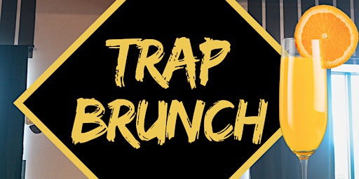 Trap Brunch  ~ Detroit Edition