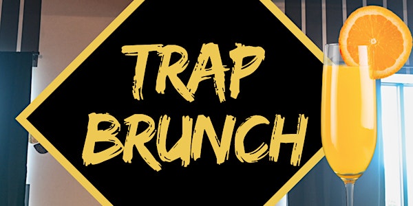 Trap Brunch  ~ Detroit Edition