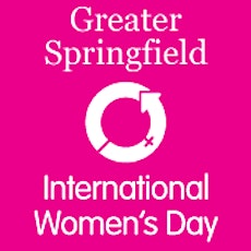 Greater Springfield International Women's Day primary image