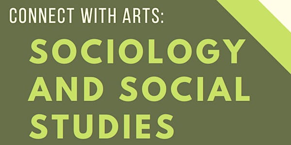 CONNECT with ARTS: Sociology and Social Studies