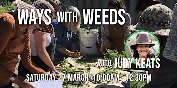 Ways with Weeds, with Judy Keats
