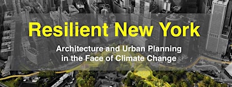Resilient New York: Architecture and Urban Planning in the Face of Climate Change primary image