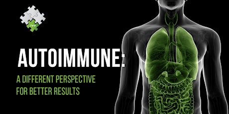 Autoimmune: A Different Perspective For Better Results primary image