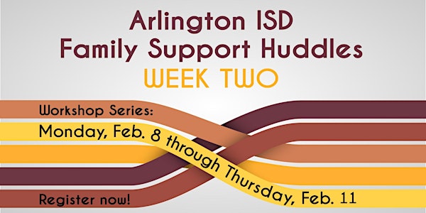 Arlington ISD Family Support Huddles | Week Two