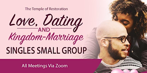 Love, Dating  and Kingdom-Marriage  Singles Small Group