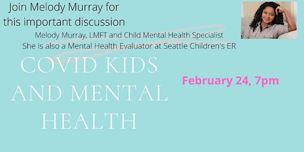 COVID, Kids and Mental Health presented by Melody Murray, LMFT, CMHS