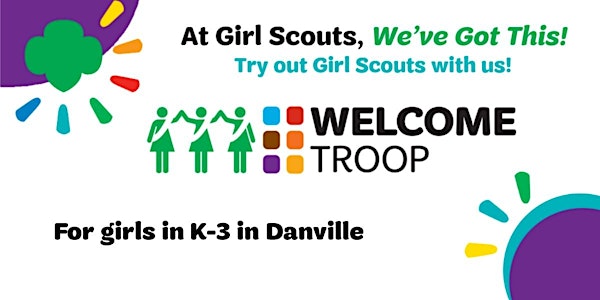 Danville, Alamo, CA  | Girl Scouts Welcome Troop