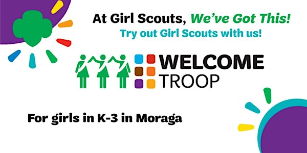 Moraga, CA  | Girl Scouts Welcome Troop