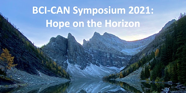 BCI-CAN Symposium 2021- Hope on the Horizon