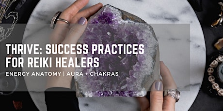 Thrive: Success Practices for Reiki Healers primary image