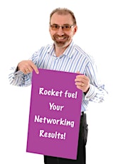 Rocket fuel YOUR Networking Results - in JUST 30 minutes primary image