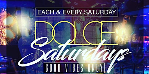 EVERY SATURDAY DOLCE LOUNGE | HAPPY HOUR|DINNER VIBES