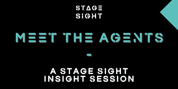 Meet The Agents #3 - A Stage Sight Insight session
