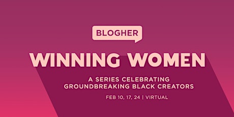 Winning Women Series: Celebrating Groundbreaking Black Creators primary image