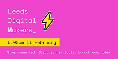 Leeds Digital Makers - February Meetup primary image