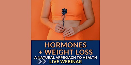 Holistic Solutions for Hormones & Weight Loss - Live Webinar primary image