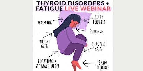 Thyroid Disorders & Fatigue - Live Webinar primary image