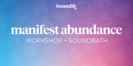 Manifest Abundance 2021: Workshop & Soundbath