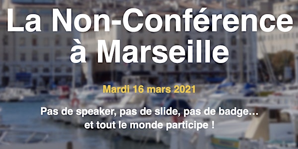 La Non-Conférence du Recrutement - Marseille (ex #TruMarseille) -  En visio