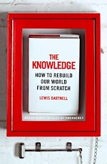 The Knowledge: How to Rebuild our World from Scratch by Lewis Dartnell primary image